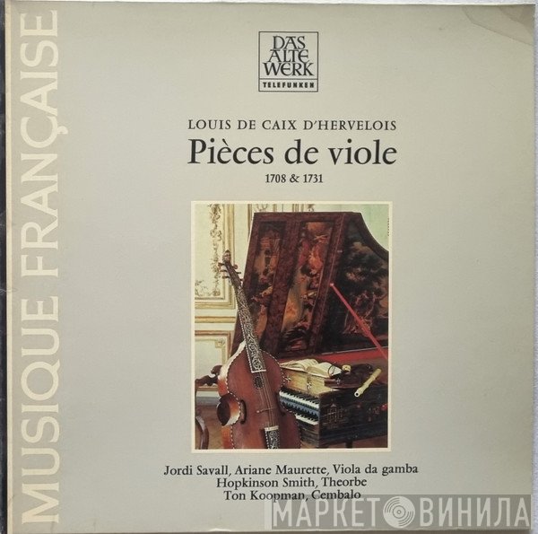 Ton Koopman, Jordi Savall, Hopkinson Smith, Louis De Caix D'Hervelois, Ariane Maurette - Pièces De Viole 1708 & 1731
