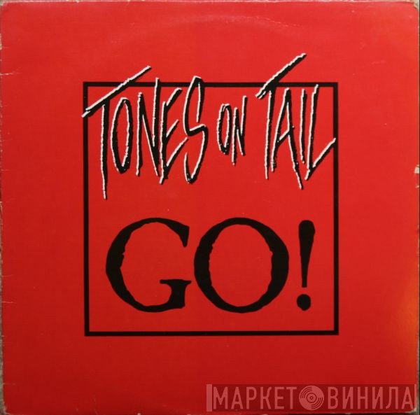 Tones On Tail  - Go!