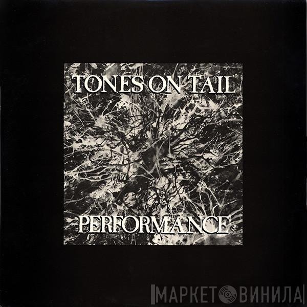 Tones On Tail  - Performance