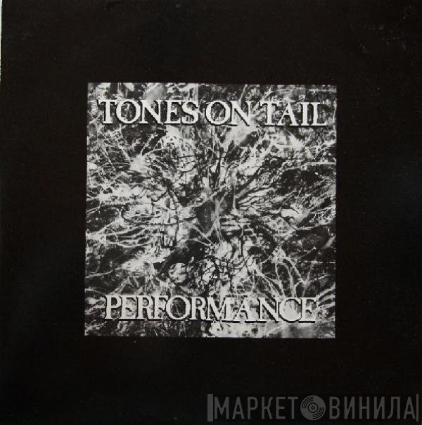 Tones On Tail  - Performance