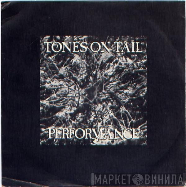 Tones On Tail  - Performance