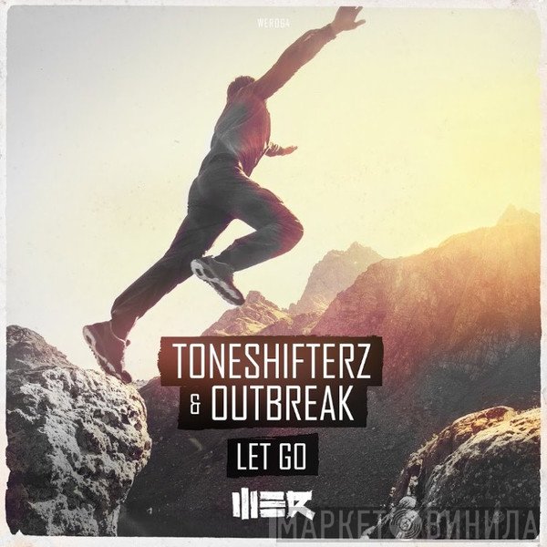 Toneshifterz & Outbreak   - Let Go