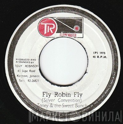 Toney & The Sweet Bunch - Fly Robin Fly / I Can't Fly