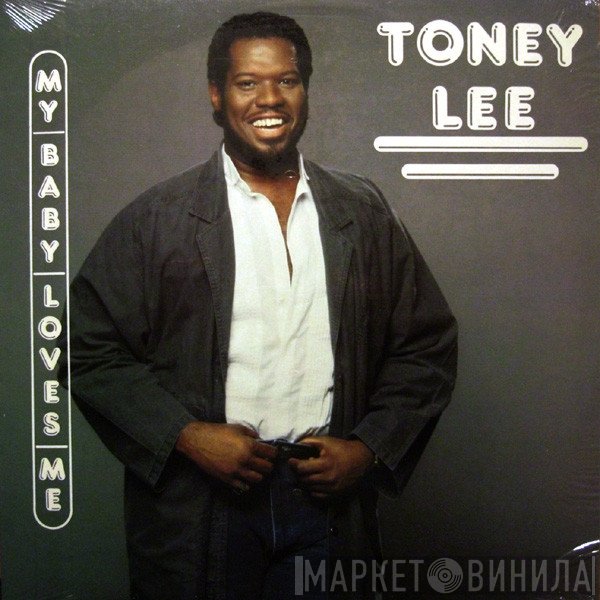 Toney Lee - My Baby Loves Me