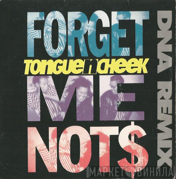 Tongue N Cheek - Forget Me Not$ (DNA Remix)