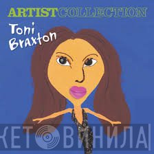 Toni Braxton  - Artist Collection
