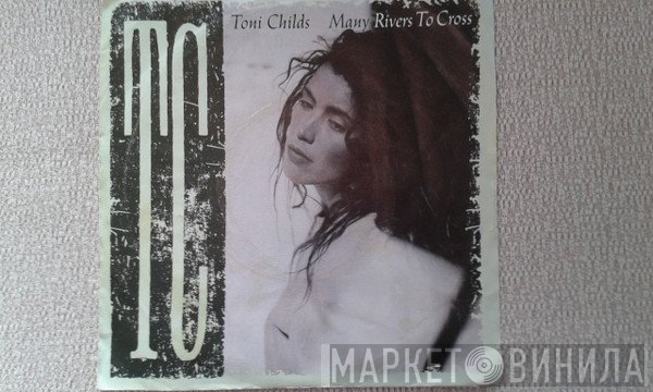 Toni Childs  - Many Rivers To Cross