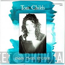 Toni Childs  - Many Rivers To Cross