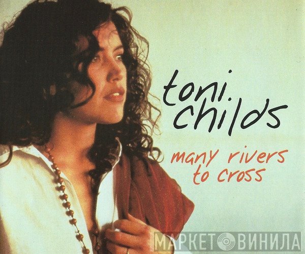 Toni Childs  - Many Rivers To Cross