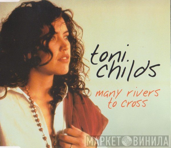 Toni Childs  - Many Rivers To Cross