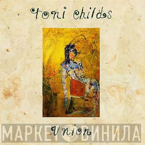 Toni Childs  - Union