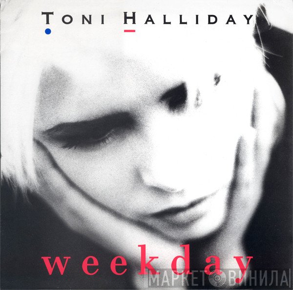 Toni Halliday  - Weekday