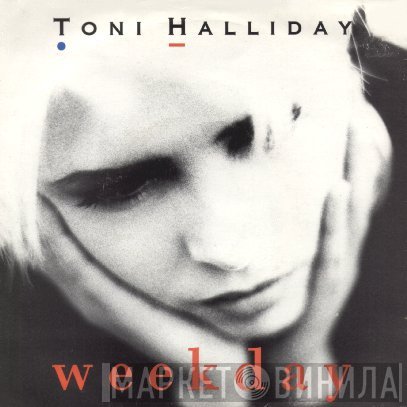 Toni Halliday  - Weekday