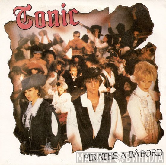 Tonic  - Pirates A Bâbord