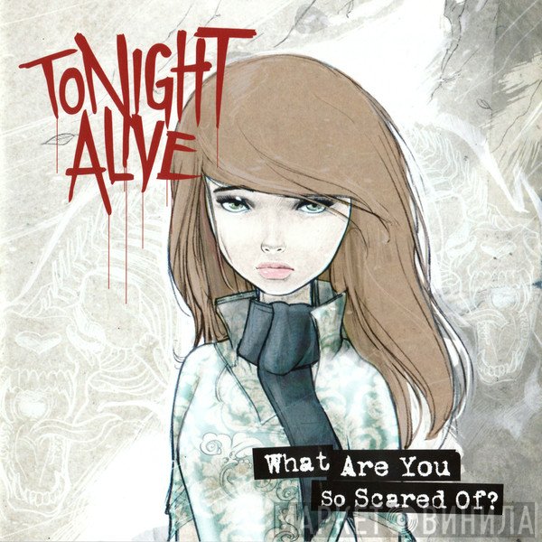 Tonight Alive - What Are You So Scared Of?