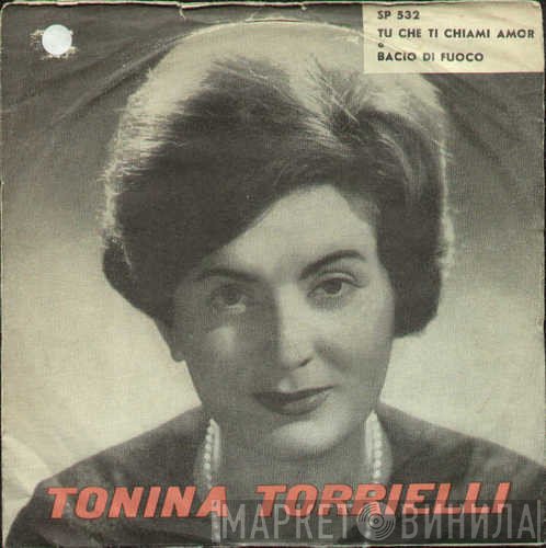 Tonina Torrielli - Tu Che Ti Chiami Amor / Bacio Di Fuoco