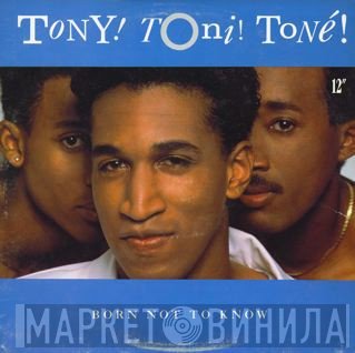 Tony! Toni! Toné!  - Born Not To Know