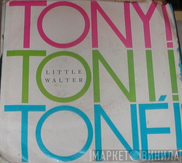 Tony! Toni! Toné!  - Little Walter