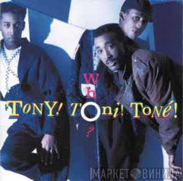 Tony! Toni! Toné!  - Who?