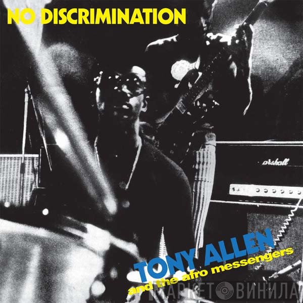 Tony Allen And The Afro Messengers  - No Discrimination