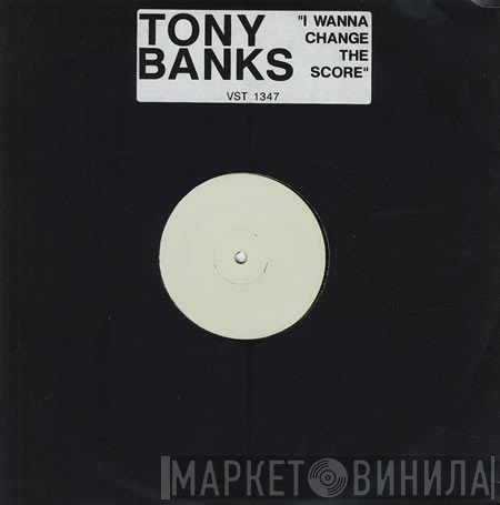 Tony Banks - I Wanna Change The Score