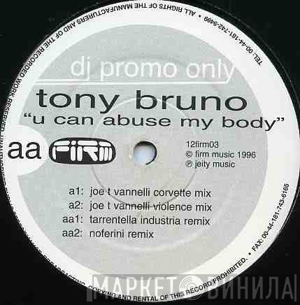 Tony Bruno - U Can Abuse My Body