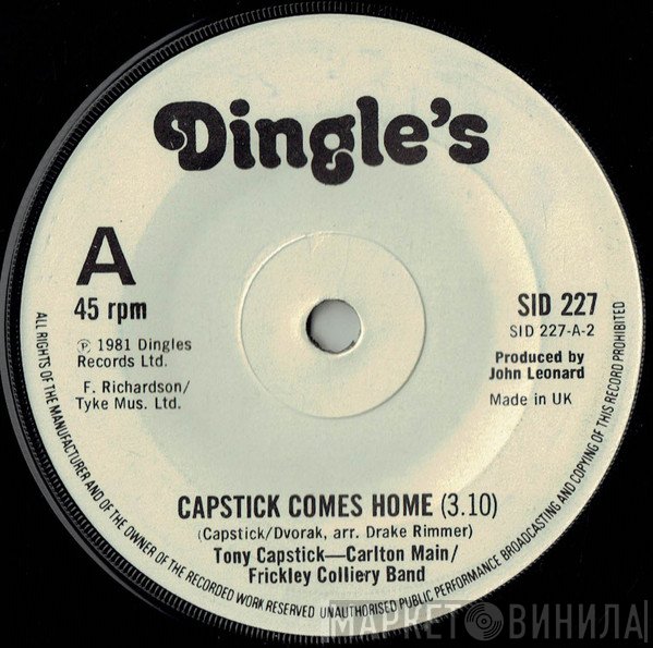 Tony Capstick, Carlton Main Frickley Colliery Band - Capstick Comes Home / The Sheffield Grinder