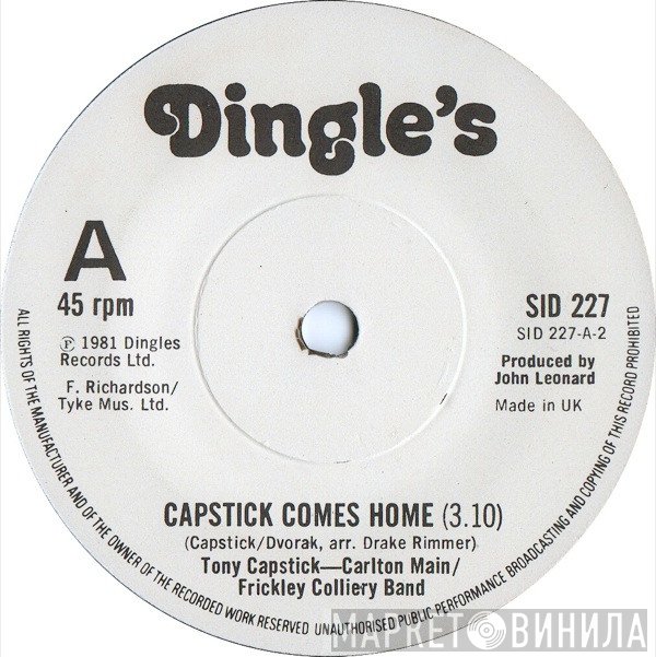 Tony Capstick, Carlton Main Frickley Colliery Band - Capstick Comes Home / The Sheffield Grinder