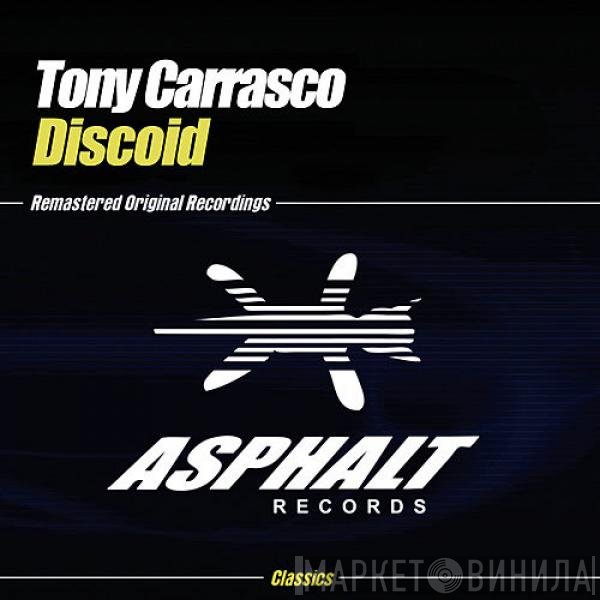 Tony Carrasco  - Discoid