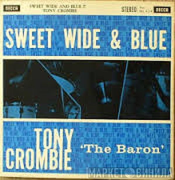 Tony Crombie  - Sweet Wide & Blue