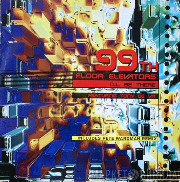 Tony De Vit, 99th Floor Elevators - I'll Be There