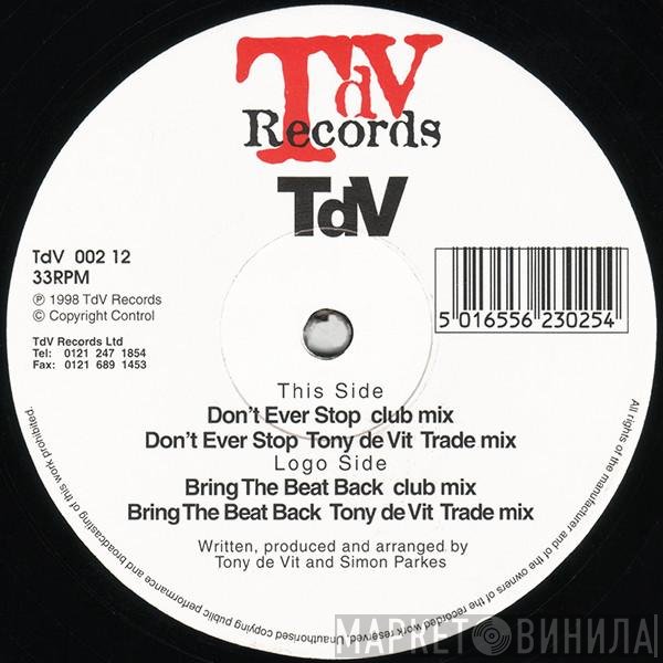 Tony De Vit - Don't Ever Stop / Bring The Beat Back