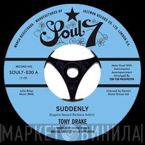 Tony Drake  - Suddenly / It Hurts Me More