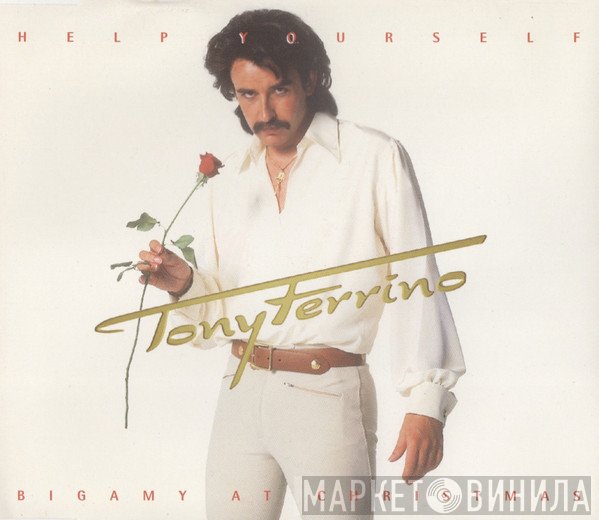 Tony Ferrino - Help Yourself / Bigamy At Christmas