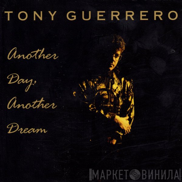 Tony Guerrero  - Another Day, Another Dream