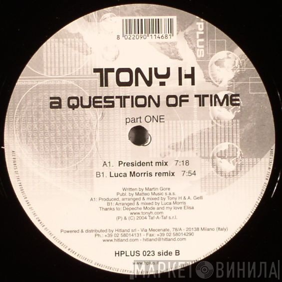 Tony H  - A Question Of Time (Part One)