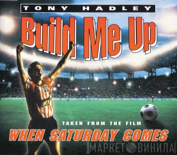 Tony Hadley  - Build Me Up