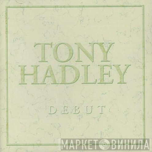 Tony Hadley  - Debut