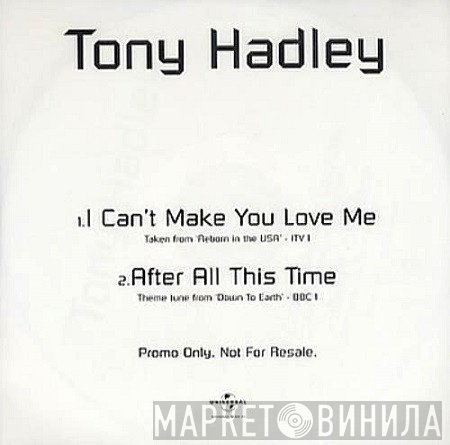 Tony Hadley - I Can't Make You Love Me / After All This Time