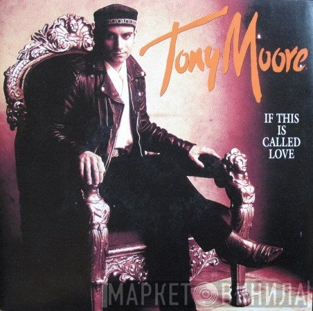 Tony Hustings-Moore - If This Is Called Love