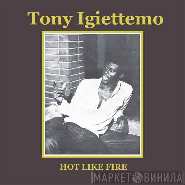 Tony Igiettemo - Hot Like Fire