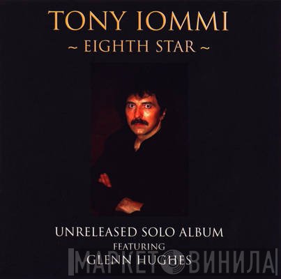 Tony Iommi Featuring Glenn Hughes  - Eighth Star
