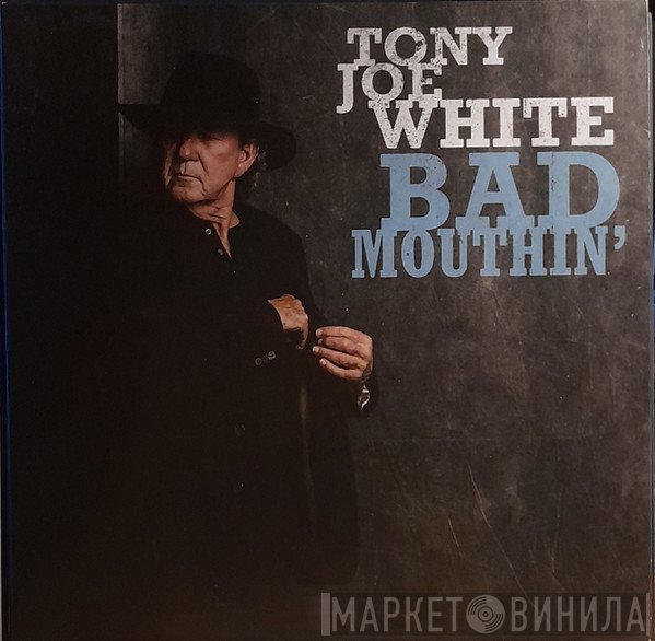 Tony Joe White - Bad Mouthin'
