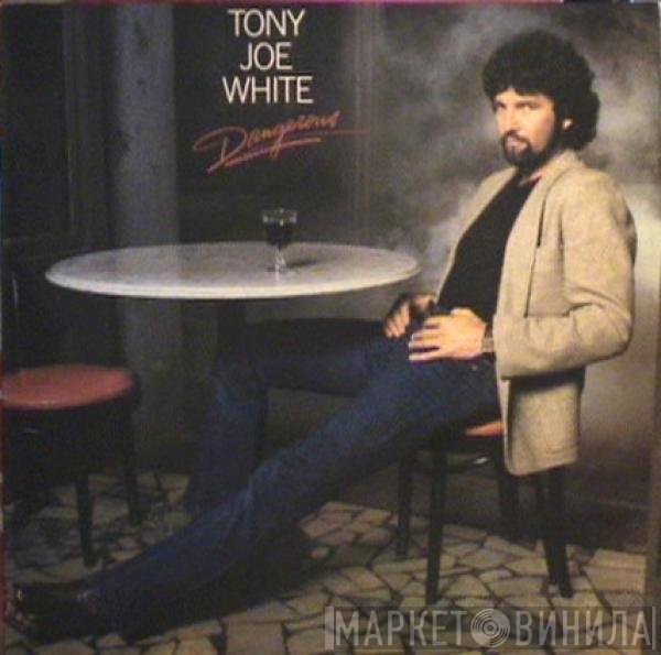 Tony Joe White  - Dangerous