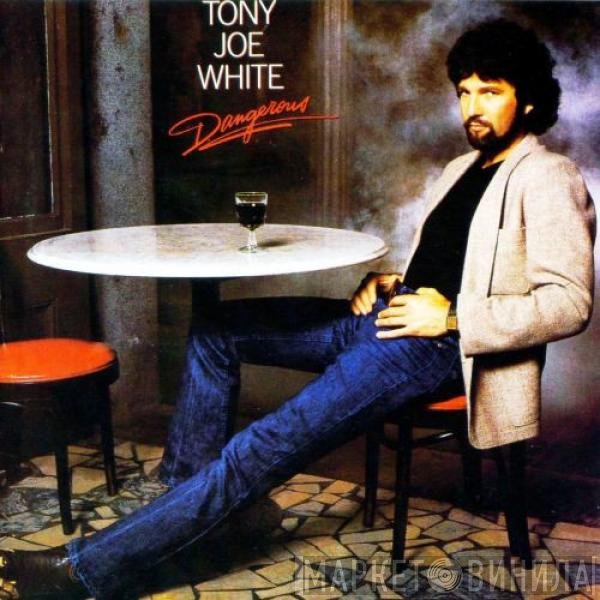 Tony Joe White  - Dangerous