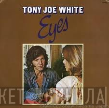 Tony Joe White  - Eyes