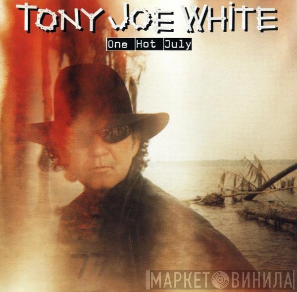 Tony Joe White  - One Hot July