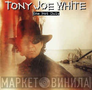 Tony Joe White  - One Hot July