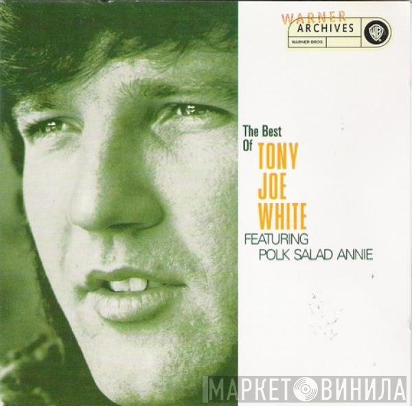 Tony Joe White - The Best Of Tony Joe White Featuring Polk Salad Annie