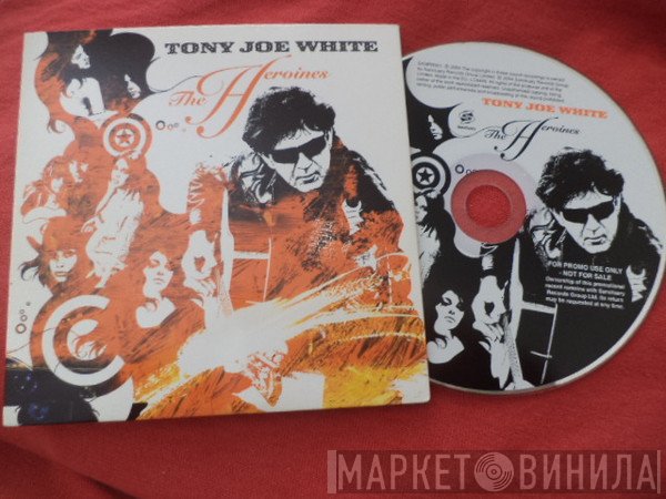 Tony Joe White - The Heroines